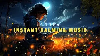 15 Minute Calming Music | Relaxing Nature Sounds | 111 Hz Frequency