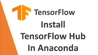 Install TensorFlow Hub Anaconda | TensorFlow Hub