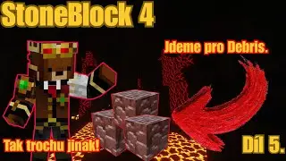 StoneBlock 4 [Jdeme pro Debris] D&iacute;l 5.