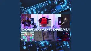 DOWNLOAD A DREAM