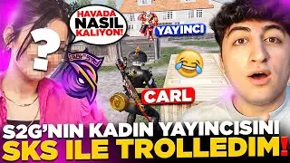 S2G'NİN KADIN YAYINCISINI SKS İLE TROLLEDİM! 😲 - PUBG Mobile