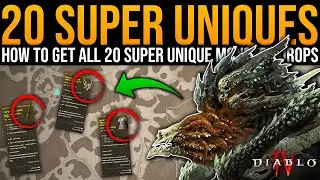 Diablo 4:  All 20 Super Unique Monsters & Unique Item Rewards - How To Get - Complete Location Guide