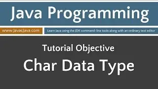 Learn Java Programming - Char Primitive Data Type Tutorial