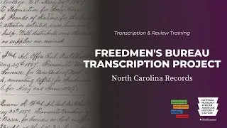 Training for Freedmen's Bureau Transcription Project: North Carolina Records