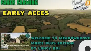 Early access First look at MeadowGrove maize plus edition BY lancyBoi| FarmingSimulator19