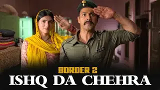ISHO DA CHEHRA  (Full Video) Border 2 | Sonu Nigam | Sunny D, Varun D, Ahan S, Diljit D