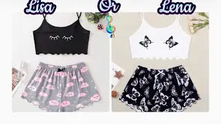 LISA OR LENA?  (PJ’s, BEDROOMS, etc) would you rather 🌷