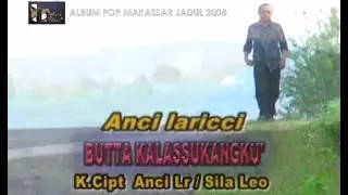 Anci Laricci - Butta Kalassukangku, Cipt : Anci Laricci & Sila Leo