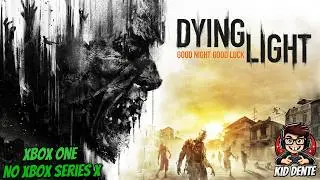 Dying Light - Parte 03 | Xbox One no Xbox Series X 🎮