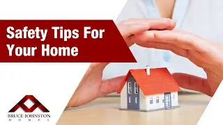 How To Stay Safe In Your Home: Maintenance and Safety Tips For Everyone!