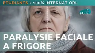 Paralysie Faciale a frigore | 100% Internat ORL | Episode #1