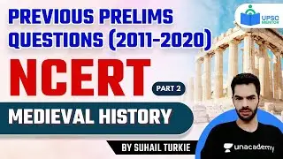 Previous Prelims Questions (2011-2020) | Part 2 | NCERT Medieval History | UPSC CSE | Suhail Turkie