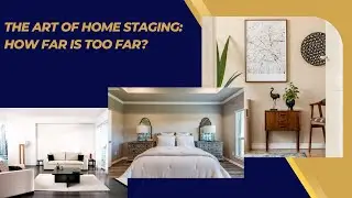 The Art of Home Staging: How Far Is Too Far?#HomeStagingTips #RealEstateMarketing #StagingStrategies