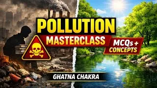 Pollution Masterclass | Ghatna Chakra Environment Chapter | Most Important MCQs & Concepts
