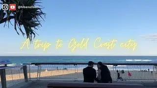 Semester break in Gold Coast city - A trip down memory lane!