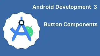 Android Development  #3 - How to use Button Components
