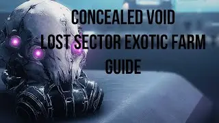 Concealed Void - 1250 Lost Sector - Solo Guide (Read description)