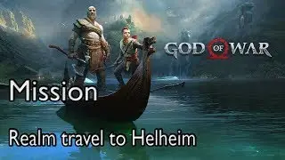 God Of War 4 Mission The Sickness: Realm travel to Helheim