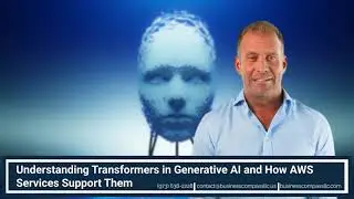 Understanding Transformers in Generative AI and How AWS Services Support Them