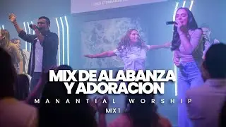 40 Minutos De Alabanza Y Adoración l Manantial Worship l Mix 1