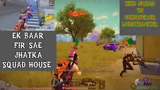 HIGHLIGHT SQUAD HOUSE CAMPING HIND SQUAD VS HACKER IN CONQUEROR LOBBY|| LIKE &