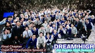 Dream High (Audio) at Final Chapter Clash of Champions Season 2