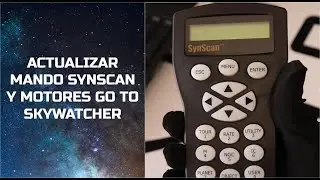 Actualizar mando SynScan y motores SkyWatcher- ESPACIO CELESTE