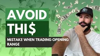 AVOID THIS COMMON MISTAKE WHEN TRADING OPENING RANGE