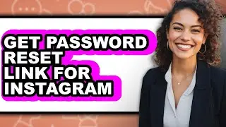 How to Get Password Reset Link for Instagram - Full Guide