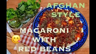 Macaroni with red beans (Afghan Style)