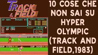 10 COSE CHE NON SAI SU TRACK AND FIELD HYPER OLYMPIC 1983 STORIA E CURIOSIT&Agrave; - THE 80s DATABASE