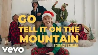 Forrest x Friends 🎄Go Tell It On The Mountain | Christmas Praise (12 Talents Collective)