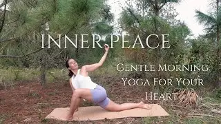 Inner Peace/ Gentle Morning Yoga Flow For Your Heart