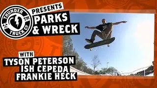 Frankie Heck, Ish Cepeda & Tyson Peterson : Parks & Wreck