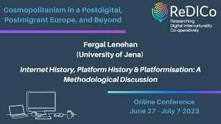 Internet History, Platform History & Platformisation: A Methodological Discussion - Fergal Lenehan