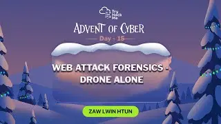 Advent of Cyber 2025 : Day -15 (Web Attack Forensics-- Drone Alone) Walkthrough (TryHackMe)
