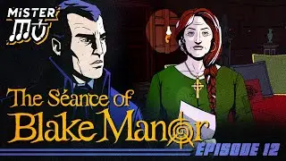 L'ENQUÊTE PIÉTINE | The Séance of Blake Manor (12)