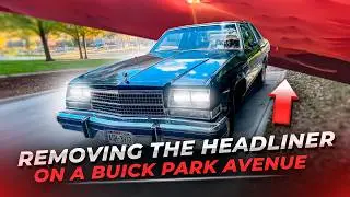 Removing the Headliner on a Classic Buick Park Avenue | Starlight Build Part 1