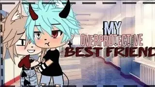 My Overprotective Best Friend (All Eps) (glmm)