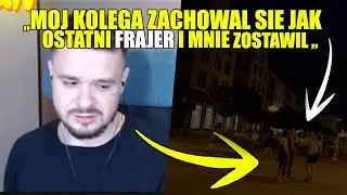 TAKEFUN opowiada jak zostal pobite przez 3 osoby