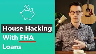 Start Investing Easily With An FHA Loan (House Hacking and FHA Investment Properties)