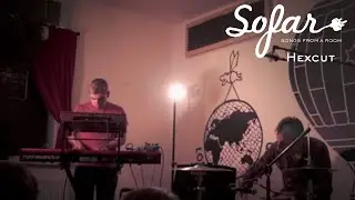 Hexcut - Jamapel | Sofar Bristol