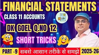 Financial Statements Made Easy 🎯 | DK Goel Q.12 | Class 11 Accounts