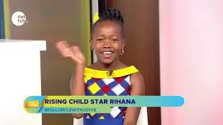 Meet the rising child star, Rihana Mumbe on Full Circle with Joyce