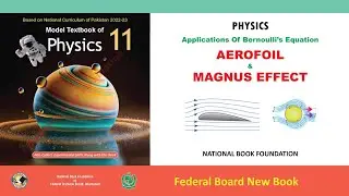 Aerofoil & Magnus Effect | NBF | Class 11th Physics CH No 06 #nationalbookfoundation #physics