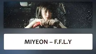 i-dle (아이들) | MIYEON (미연) &ndash; 'F.F.L.Y' Lyrics〔韓中英認聲字幕〕