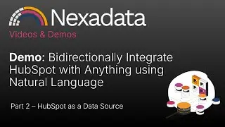 Connect HubSpot to Anything with Nexadata | Integration Demo &ndash; Part 2