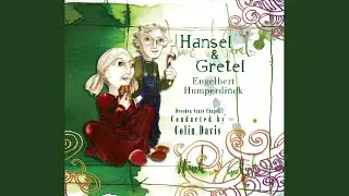 Humperdinck: H&auml;nsel und Gretel / Act 3: 