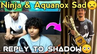 Tsm Ninja & Aquanox Sad On Shadow Benched😶 | Ninja, Aquanox Reply to Shadow😳 | Shadow Joining GodL😱