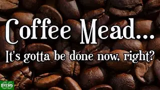 Coffemel, Part 3, It's Gotta be Done, Now, Right?